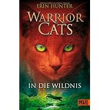 Warrior Cats. In die Wildnis: I, Band 1von "Hauptmann und Kompanie"