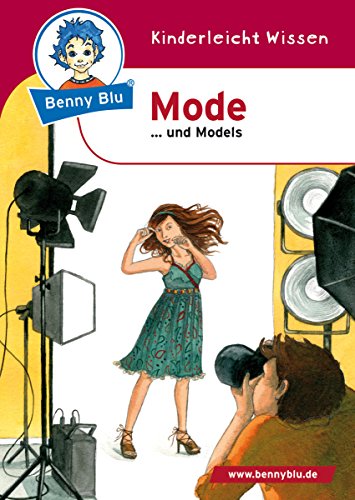 Benny Blu - Mode: ... und Models (Benny Blu Kindersachbuch) (German Edition)