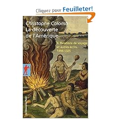 La d�couverte de l'Am�rique : Tome 2, Relations de voyage et autres �crits, 1494-1505