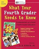 What Your Fourth Grader Needs to Know: Fundamentals of A Good Fourth-Grade Education (Core Knowledge Series)