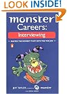 Monster Careers: Interviewing: Master the Moment That Gets You the Job