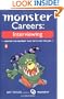 Monster Careers: Interviewing: Master the Moment That Gets You the Job