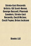 Strata-East Records Artists: Gil Scott-Heron, George Russell, Pharoah Sanders, Strata-East Records, Cecil McBee, Cecil Payne, Brian Jackson
