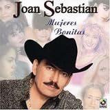 Joan Sebastían - Mujeres Bonitas