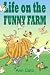 Life on the Funny Farm