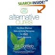 Alternative Cures: The Most Effective Natural Home Remedies for 160 Health Problems by Bill Gottlieb