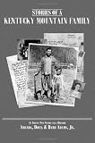 Stories of a Kentucky Mountain Family: As Told By Two Sisters and a Brother