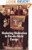 Marketing Modernism in Fin-De-Siecle Europe