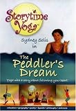 The Peddler's Dream: Yoga With a Story About Following Your Heart: Yoga with a Story About Following Your Heart (Storytime Yoga)