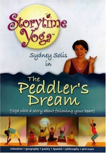 The Peddler's Dream: Yoga With a Story About Following Your Heart (Storytime Yoga)