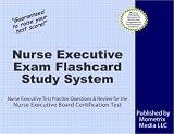 Nurse Executive Exam Flashcard Study System: Nurse Executive Test Practice Questions and Review for the Nurse Executive Board Certification Test