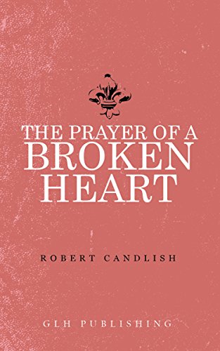 The Prayer of a Broken Heart: An Exposition of the Fifty-first Psalm