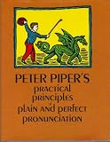 Peter Piper's Practical Principles of Plain and Perfect Pronunciation