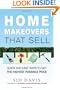 Home Makeovers That Sell: Quick and Easy Ways to Get the Highest Possible Price