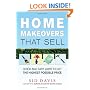 Home Makeovers That Sell: Quick and Easy Ways to Get the Highest Possible Price