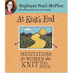 At Knit's End: Meditations for Women Who Knit Too Much