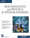 Mathematics and Physics for Programmers (Game Development Series)