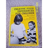 Creative Food Experiences for Children (revised edition)