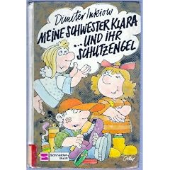 Meine Schwester Klara (Bd. 5) und ihr Schutzengel. ( Ab 6 J.)