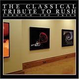 The Classical Tribute to Rush: Through the Prism by Various Artists