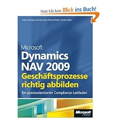 Microsoft Dynamics NAV 2009 - Gesch�ftsprozesse richtig abbilden. Ein praxisorientierter Compliance-Leitfaden