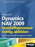 Microsoft Dynamics NAV 2009 - Gesch�ftsprozesse richtig abbilden. Ein praxisorientierter Compliance-Leitfaden