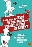 Produkt-Bild: Warum haben wir Sand in den Augen und Schmetterlinge im Bauch?: 24 Stunden im Leben des menschlichen K&ouml;rpers