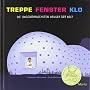 Treppe, Fenster, Klo: Die ungew�hnlichsten H�user &hellip von Aleksandra Machowiak