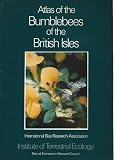 Atlas of the bumblebees of the British Isles : Bombus and Psithyrus (Hymenoptera : Apidae)
