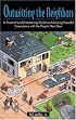 Outwitting the Neighbors: A Practical and Entertaining Guide to Achieving Peaceful Coexistence with the People Next Door