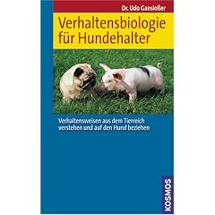 Verhaltensbiologie f�r Hundehalter: Verhaltensweisen aus dem Tierreich verstehen und auf den Hund beziehen