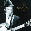 The Mac Wiseman Story