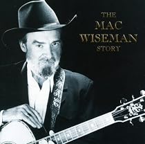 The Mac Wiseman Story