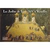 Louis XIV's Gardens in Versailles (French Edition)