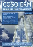 COSO ERM - Enterprise Risk Management: High-impact Strategies - What You Need to Know: Definitions, Adoptions, Impact, Benefits, Maturity, Vendors