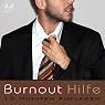 H&ouml;rbuch Burnout Hilfe - 15 Minuten Aufladen: Schwerpunkt Ruhe und Entspannung