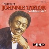 The Best Of Johnnie Taylor On Malaco, Vol. 1