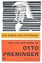 The World and its Double: The Life and Work of Otto Preminger