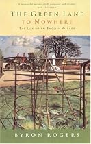 The Green Lane to Nowhere: The Life of an English Village