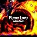 Adrian Snell, Fierce Love, 発売中