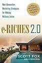 e-Riches 2.0: Next-Generation Marketing Strategies for Making Millions Online