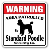 STANDARD POODLE -Security Sign- Area Patrolled by pet signs
