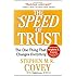 The SPEED of TRUST: The One Thing That Changes Everything