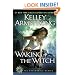 Waking the Witch (Women of the Otherworld, Book 11)