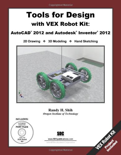 Tools for Design with VEX Robot Kit: AutoCAD 2012 & Autodesk Inventor 2012