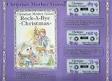 Christian Mother Goose Rock-A-Bye Christmas : Illustrated Gift Book & 3 Cassettes
