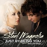 Steel Magnolia Just By Being You