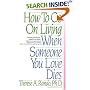 How To Go On Living When Someone You Love Dies