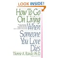 How To Go On Living When Someone You Love Dies