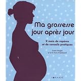 Ma grossesse jour apr�s jour : 9 mois de rep�res et de conseils pratiquespar Susan Magee